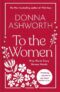 Hardback To the Women – The New Collection of Wise Words Every Woman Needs: The No. 1 Sunday Times Bestseller
