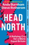 Head North: Prime Minister Andy Burnhams Ambitious Plan to Help Fix Britain – Kindle Edition – 99p