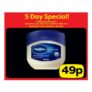 INSTORE ONLY DEAL Vaseline – 100ml Tub
