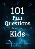 J Edward Neill – 101 Fun Questions to Ask Your Kids: Smart & Silly Conversation Starters for Ages 7-14 – Kindle Edition