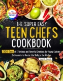 Janet D. Saucedo – The Super Easy Teen Chef Cookbook Kindle Edition