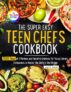Janet D. Saucedo – The Super Easy Teen Chef Cookbook Kindle Edition