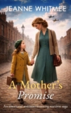 Jeanne Whitmee – A Mothers Promise: An emotional wartime family saga of love and sacrifice Kindle Edition