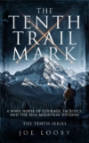 Joe Looby – The Tenth Trail Mark (The Tenth Series) – Kindle Edition (Included with Prime)