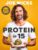 Joe Wicks Protein in 15: Easy, tasty, unprocessed meals for everyone Hardback Book