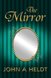 John A Heldt – The Mirror (Northwest Passage Book 5) Kindle Edition