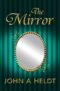 John A Heldt – The Mirror (Northwest Passage Book 5) Kindle Edition