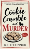 K.E. OConnor – Cookie Crumble and Murder: An English Village Whodunit (Holly Holmes Culinary Mystery Series Book 1) Kindle Edition
