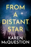 Karen McQuestion – From a Distant Star – Miracles do happen but at what cost Kindle Edition