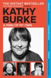 Kathy Burke – A Mind of My Own. Kindle Edition