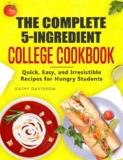Kathy Davidson – The Complete 5-Ingredient College Cookbook: Quick, Easy, and Irresistible Recipes for Hungry Students Kindle Edition