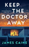 Keep The Doctor Away: A Psychological Thriller (Kindle)
