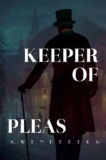 Keeper of Pleas: A Victorian Noir Mystery (Keeper of Pleas Mysteries Book 1) – Kindle Edition