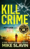 Kill Crime: A Jeff Case Novel-Vigilante crime thriller full of twists and an unpredictable ending, Book 1 – kindle edition