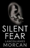 Lance Morcan – Silent Fear (A novel inspired by true crimes) Kindle Edition