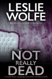 Leslie Wolfe – Not Really Dead: A totally heart-stopping serial killer thriller novella (Tess Winnett) Kindle Edition