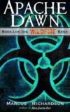 Marcus Richardson – Apache Dawn: Book I of the Wildfire Saga – Kindle Edition