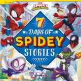 Marvel Spidey and his Amazing Friends: 7 Days of Spidey Stories (Collection of Illustrated Tales)