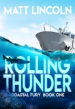 Matt Lincoln – Rolling Thunder (Coastal Fury Book 1) Kindle Edition