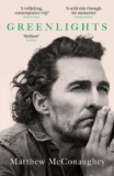 Matthew McConaughey – Greenlights: Raucous stories and outlaw wisdom from the Academy Award-winning actor. Kindle Edition
