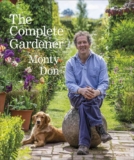 Monty Don The Complete Gardener: A Practical, Imaginative Guide to Every Aspect of Gardening (Hardcover)