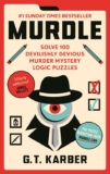 Murdle: 1 SUNDAY TIMES BESTSELLER: Solve 100 Devilishly Devious Murder Mystery Logic Puzzles (Book 1) (Murdle Puzzle Series)