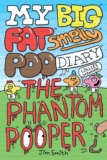 My Big Fat Smelly Poo Diary: The Phantom Pooper – The hilarious full colour series, perfect for fans of Bunny Vs Monkey