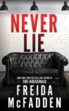 Never Lie: From the Sunday Times Bestselling Author of The Housemaid