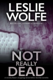 Not Really Dead: A totally heart-stopping serial killer thriller novella (Tess Winnett Book 5) by Leslie Wolfe – Kindle Edition
