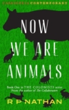 Now We are Animals by RP Nathan Kindle Edition