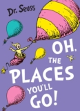 Oh, The Places Youll Go: A Classic Illustrated Tale For Kids Aged 3-7 From Bestselling Author Dr. Seuss – Paperback