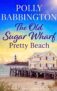 Polly Babbington – The Old Sugar Wharf Pretty Beach : Contemporary romance Kindle Edition