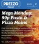 Prezzo Mega Monday 14 September – 99p mains when you buy a drink