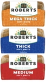Roberts Bakery Mega Thick / Thick / Medium Soft White 800g