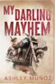 Romance – Ashley Munoz – My Darling Mayhem Kindle Edition