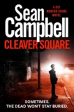 Sean Campbell Cleaver Square: Sometimes the dead wont stay buried – (A DCI Morton Crime Novel Book 2)