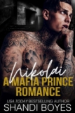Shandi Boyes – Nikolai: A Mafia Prince Romance (Russian Mob Chronicles Book 1) Kindle Edition