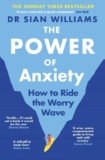 Sian Williams – The Power of Anxiety: How to Ride the Worry Wave. Kindle Edition.