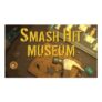 Smash Hit Museum