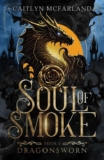 Soul of Smoke: A Dragon Shifter Fated-Mates Romantasy (Dragonsworn Book 1) – Kindle Edition