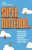 Super Nintendo: How One Japanese Company Helped the World Have Fun – Hardcover