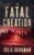 The Fatal Creation: A Serial Killer Suspense Novel (A Sergeant Evelyn Mac McGregor Thriller Book 1) – kindle edition