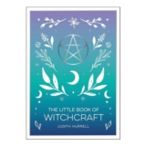 The Little Book of Witchcraft: An Introduction to Magick