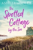 The Spotted Cottage by the Sea – Kindle Edition