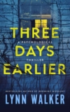 Three Days Earlier: A Psychological Thriller – kindle edition