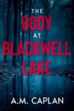 Thriller – A.M. Caplan – The Body at Blackwell Lake Kindle Edition