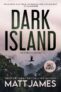 Thriller – Matt James – Dark Island: Definitive Edition (The Dark Island Saga Book 1) Kindle Edition