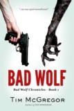 Tim McGregor – Bad Wolf (Bad Wolf Chronicles Book 1) Kindle Edition