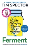 Tim Spector – Ferment: The Sunday Times bestseller from the author of Food For Life, as seen on Channel 4s What Not To Eat. Kindle Edition