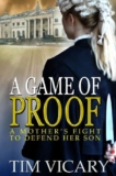 Tim Vicary A Game of Proof:, (The Trials of Sarah Newby series Book 1) – Kindle Edition
